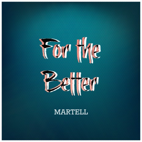 For the Better | Boomplay Music