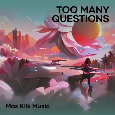 Too Many Questions (Remix) | Boomplay Music