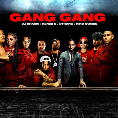 Gang Gang ft. Dthang, DJ Drama & King Combs | Boomplay Music