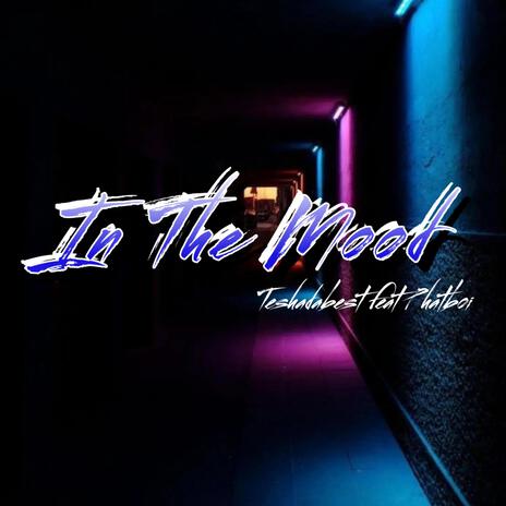 In the Mood ft. Phatboi Tevis