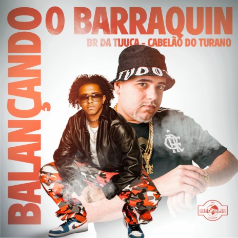 Balançando o Barraquin ft. Dj Cabelão Do Turano | Boomplay Music