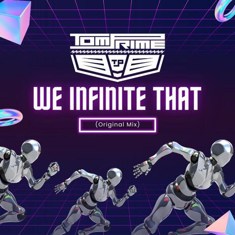 We Infinite That | Boomplay Music