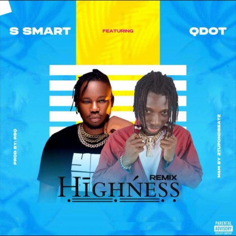 Highness (Remix) ft. Qdot | Boomplay Music