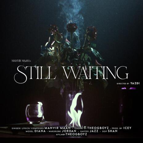 Still Waiting ft. Yazdi | Boomplay Music