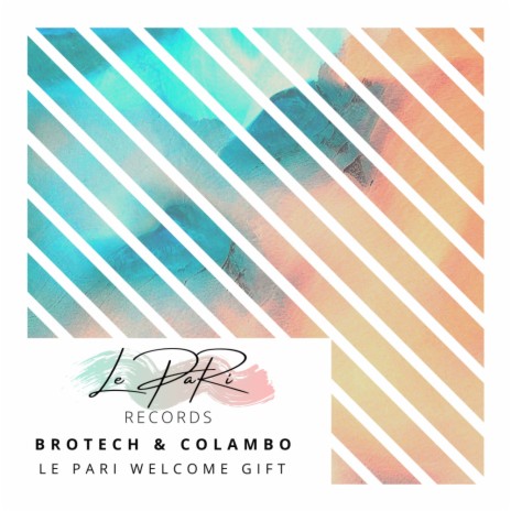 Le PaRi Welcome Gift (Original Mix) ft. COLAMBO | Boomplay Music