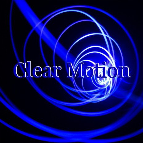 Clear Motion 🅴 | Boomplay Music