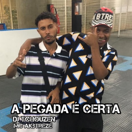 A Pegada É Certa ft. MC AK Btreze | Boomplay Music