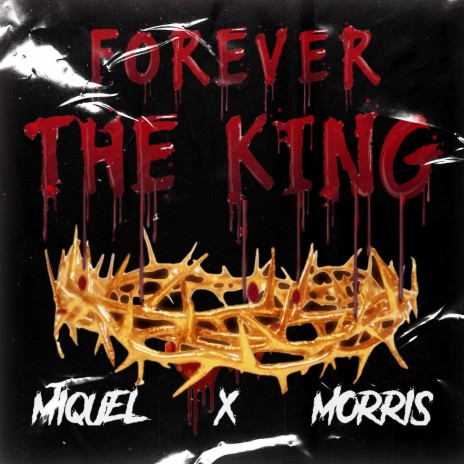 Forever the King ft. MORRIS | Boomplay Music