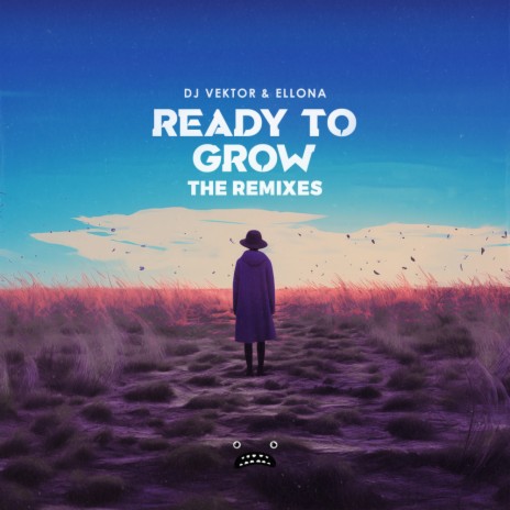Ready To Grow (Invaders Of Nine Remix) ft. Ellona