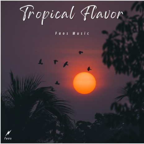 Tropical Flavor | Boomplay Music