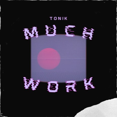 Much Work | Boomplay Music