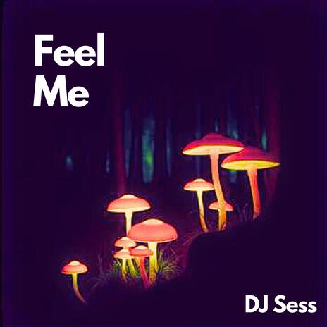 Feel Me | Boomplay Music