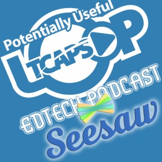 TCAPSLoop Episode 5.15 All the Love for Seesaw