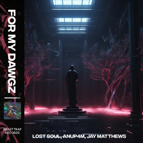 For My Dawgz ft. Lost Soul & Jay Matthews | Boomplay Music