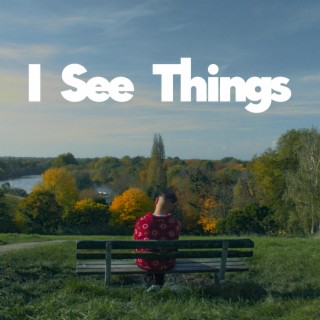 I See Things