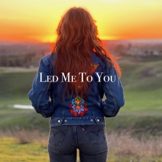 Led Me To You lyrics | Boomplay Music