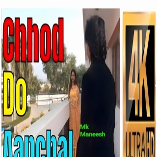 Chhod do aanchal Zamana