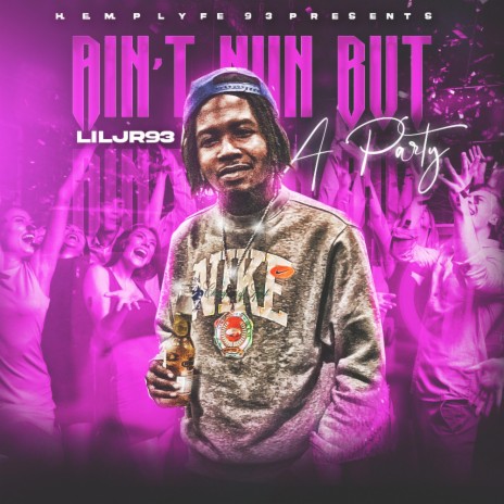 Ain't Nun But A Party | Boomplay Music