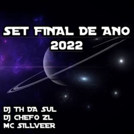 SET FINAL DE ANO 2022 ft. DJ CHEFO ZL & MC SILLVEER | Boomplay Music