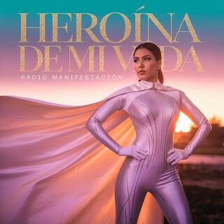 Heroína de mi Vida