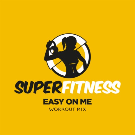 Easy On Me (Workout Mix Edit 132 bpm)