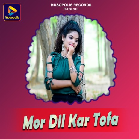 Mor Dil Kar Tofa ft. Bablu Nayak | Boomplay Music