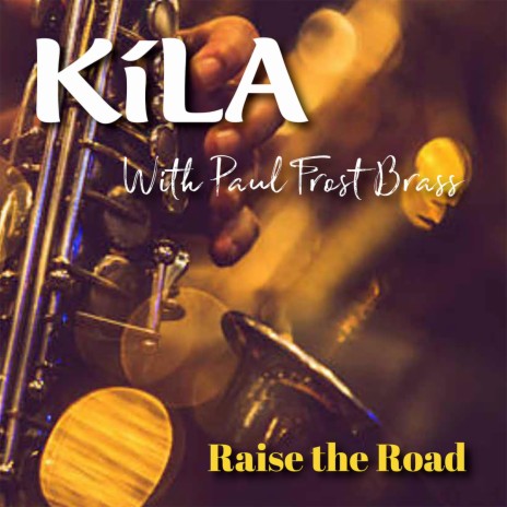 Raise the Road ft. Paul Frost Brass | Boomplay Music