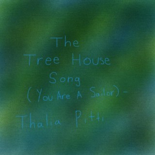 The Treehouse Song (You Are A Sailor)