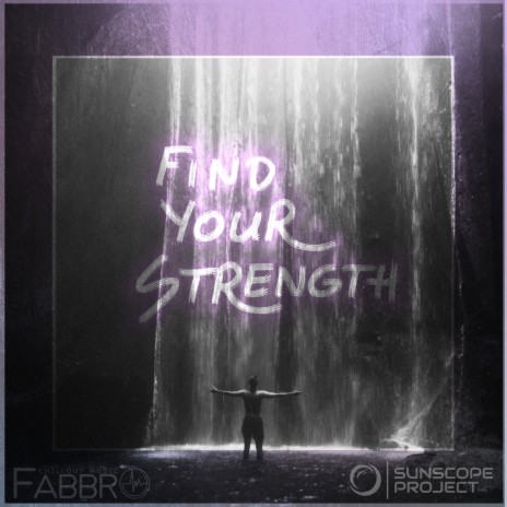 Find Your Strength ft. Sunscope Project | Boomplay Music