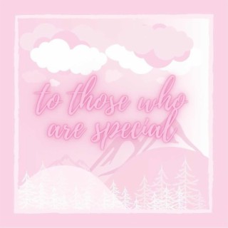 to those who are special