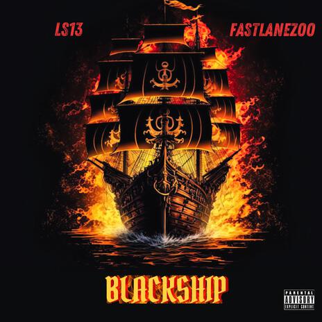 Blackship ft. Fastlanezoo | Boomplay Music