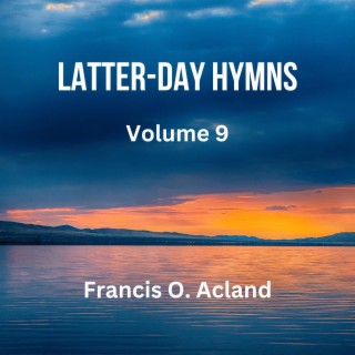 Latter-Day Hymns, Volume 9