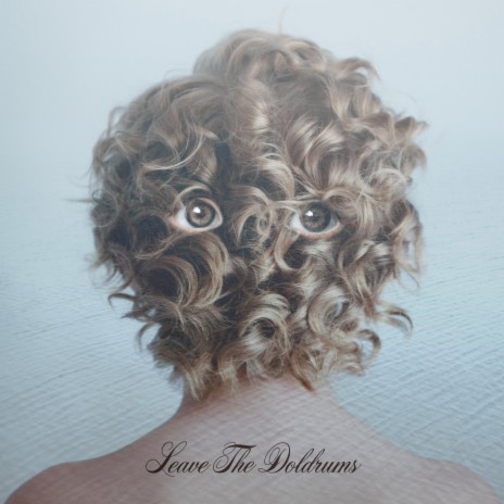Leave The Doldrums | Boomplay Music