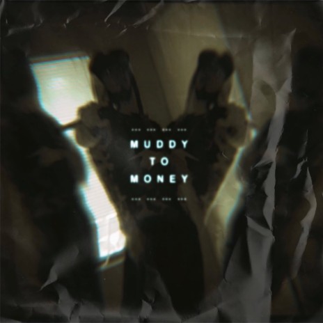 Muddy to Money ft. MONEYBOYBANXX | Boomplay Music