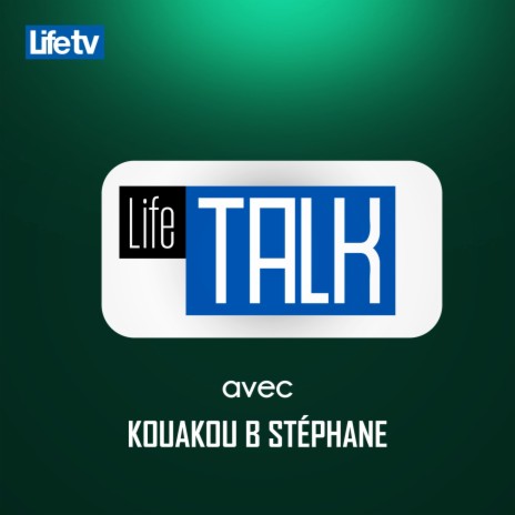 Life Talk Avec Kouakou B Stéphane, Pt. 16 | Boomplay Music