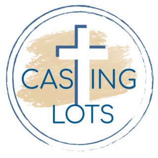 The Casting Lots Podcast