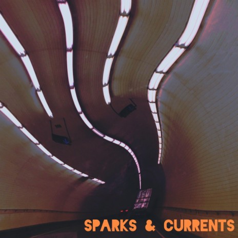 Sparks & Currents | Boomplay Music