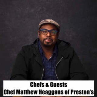 #32 - Chef Matt Heaggans of Preston’s: A Burger Joint