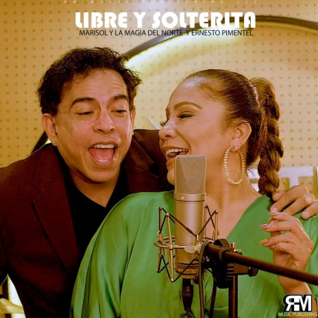 Libre Y Solterita ft. Ernesto Pimentel | Boomplay Music