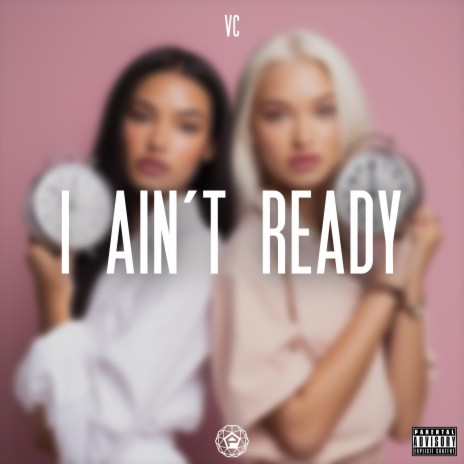 I Ain't Ready | Boomplay Music