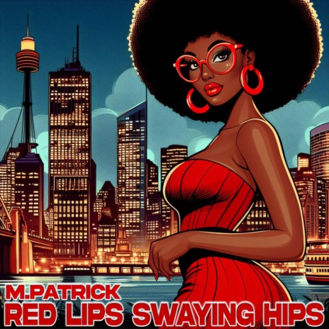 Red Lips Swaying Hips | Boomplay Music