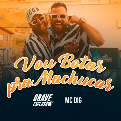 Vou Botar pra Machucar ft. Mc Dig | Boomplay Music