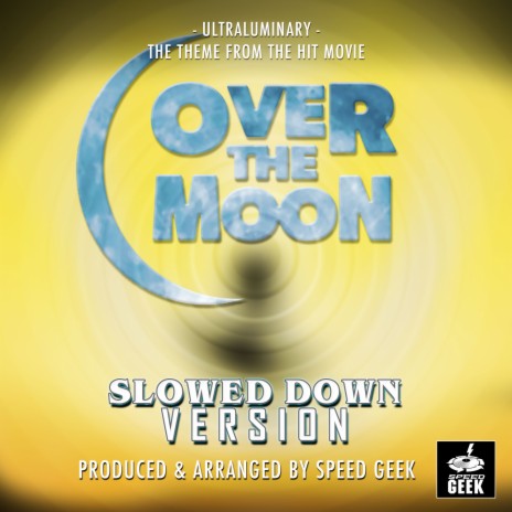 Ultraluminary (From Over The Moon) (Slowed Down) | Boomplay Music