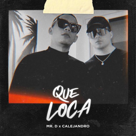 Qué Loca ft. Calejandro | Boomplay Music