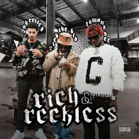 Rich & Reckless ft. Famous Dex & Jay Critch | Boomplay Music