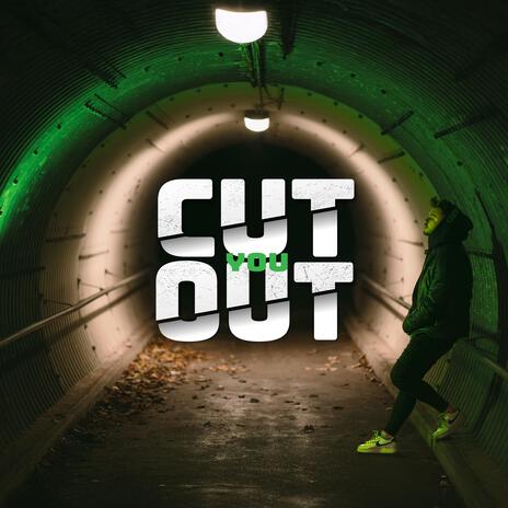 Cut You Out | Boomplay Music