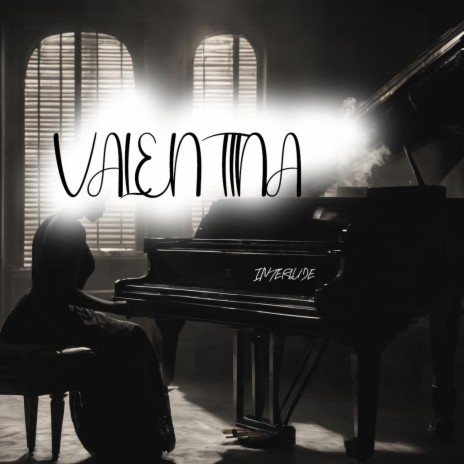 Valentina's interlude | Boomplay Music