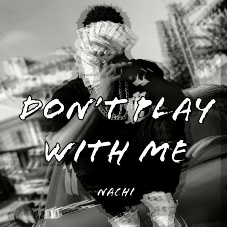 Dont Play with Me | Boomplay Music