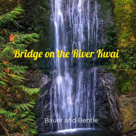 Bridge on the River Kwai | Boomplay Music