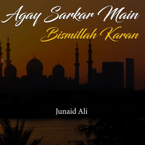 Agay Sarkar Main Bismillah Karan | Boomplay Music